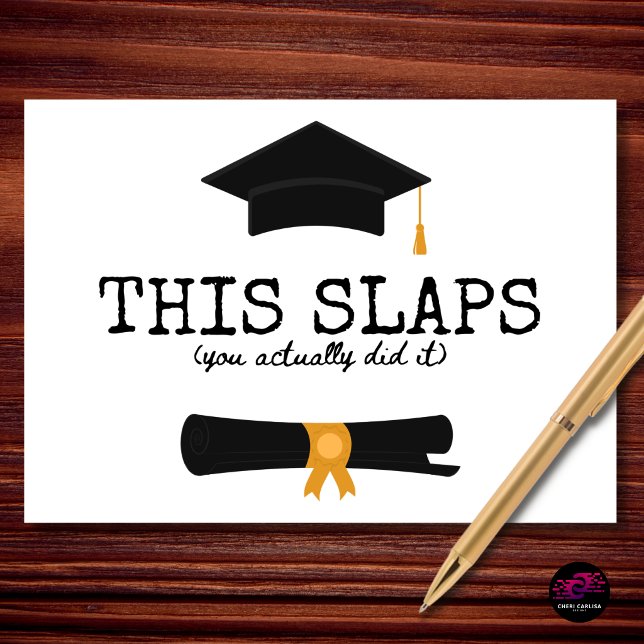 This Slaps Graduation Congrats Humour Card (not gonna lie… this slaps harder than your GPA)