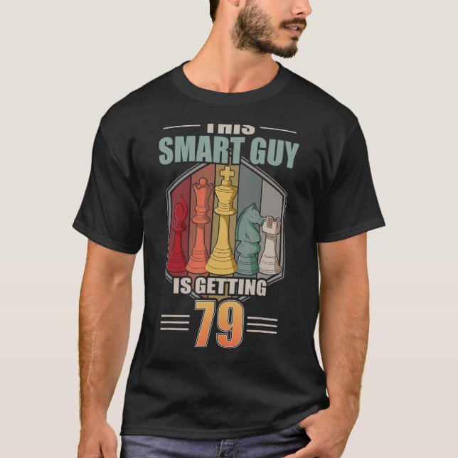 This Smart Guy Is Getting 79 Retro Chess 79th Birt T-Shirt (Front)