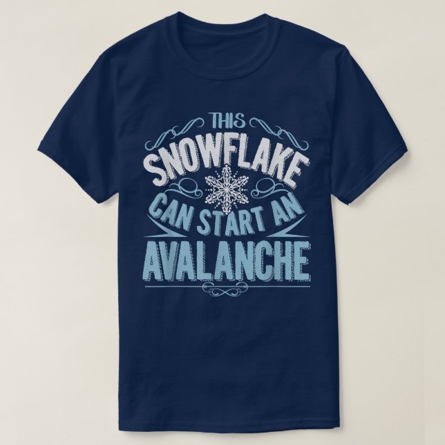 This Snowflake Can Start An Avalanche Funny  T-Shirt (Design Front)