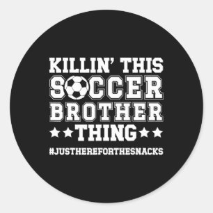 This Soccer Brother Thing Soccer Player's Brother  Classic Round Sticker
