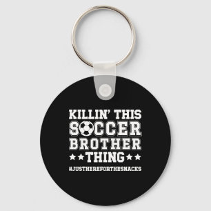 This Soccer Brother Thing Soccer Player's Brother  Key Ring
