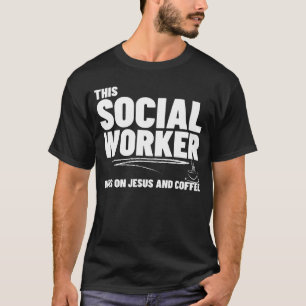 This Social Worker Runs On Jesus And Coffee Social T-Shirt