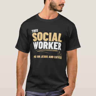 This Social Worker Runs On Jesus And Coffee Social T-Shirt