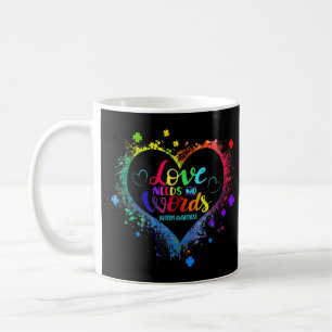This Someone with Autism has taught me Love Needs Coffee Mug