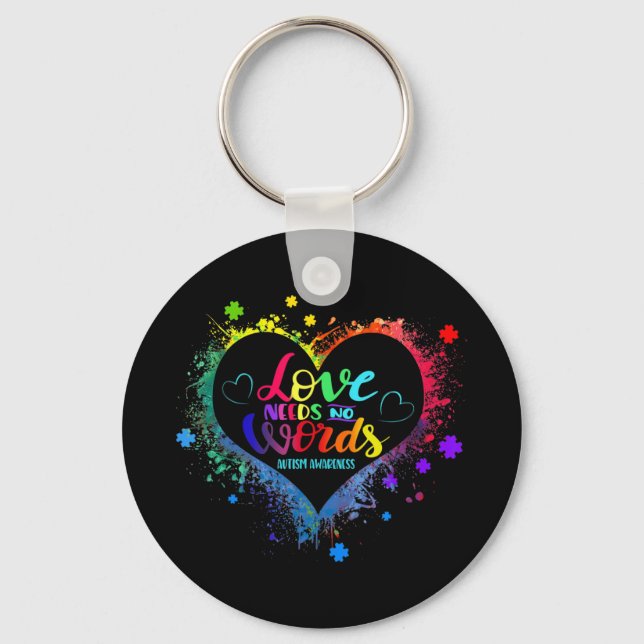 This Someone with Autism has taught me Love Needs  Key Ring (Front)
