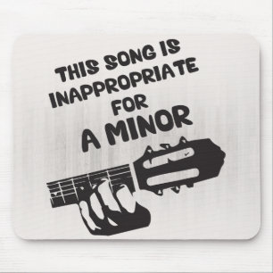 This Song Is Inappropriate For A Minor Mouse Pad