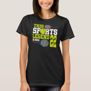 This Sports Legend Is Now 22 Tennis 22nd Birthday  T-Shirt