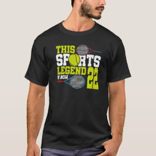 This Sports Legend Is Now 22 Tennis 22nd Birthday T-Shirt