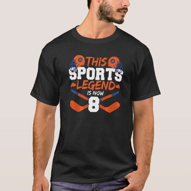 This Sports Legend Is Now 8 Hockey Game 8th Birthd T-Shirt (Front)