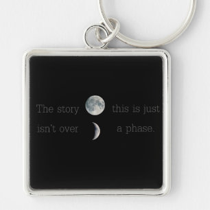 This story isn't over ; this is just a phase key ring