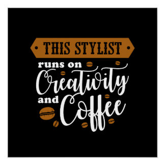This Stylist Runs On Creativity and Coffee Poster