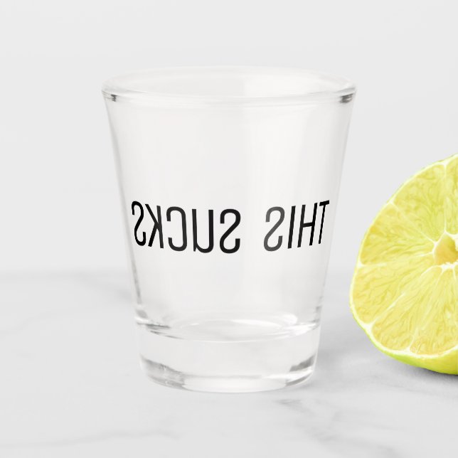 THIS SUCKS Flipped Shot Glass (Front)