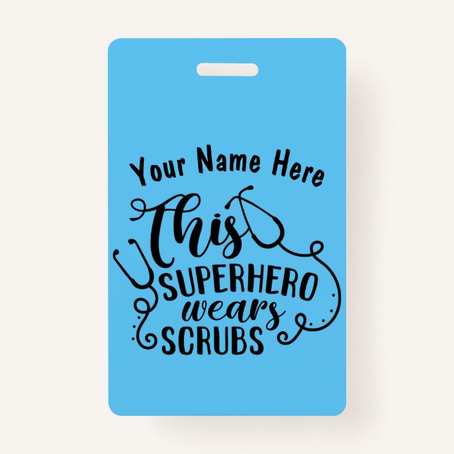 This Superhero Wears Scrubs - Custom Name ID Badge (Front)