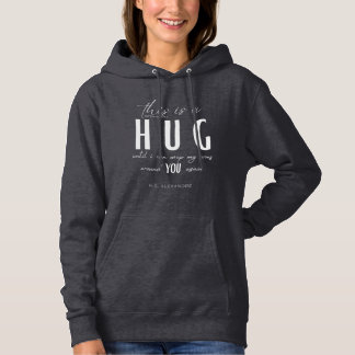 “This Sweatshirt is a Hug” – By H.G. Alexandre