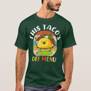 This Tacos Off Menu Funny Bachelor Bachelorette T-Shirt