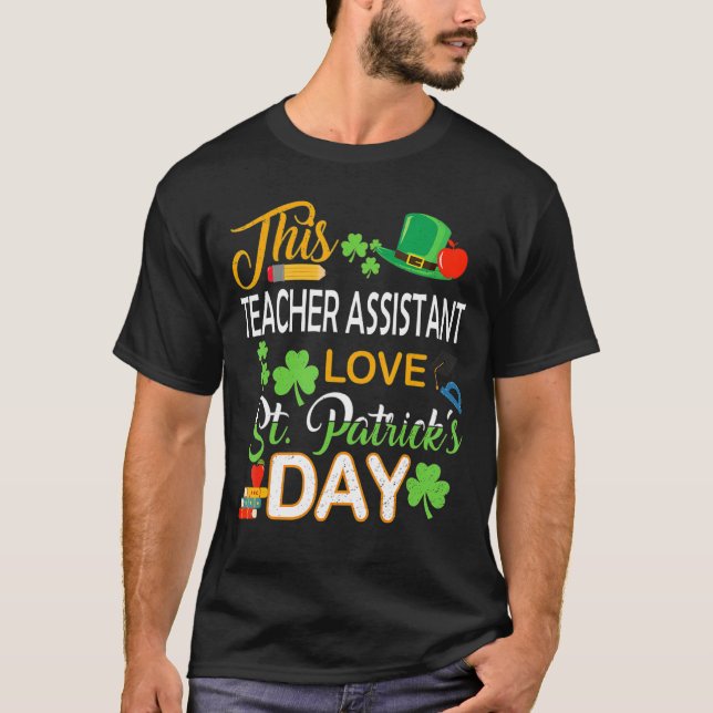 This Teacher Assistant Love St Patrick S Day Shena T-Shirt (Front)