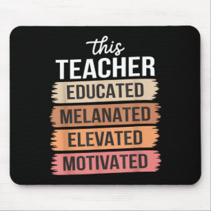 This Teacher Educated Melanated Elevated Motivated Mouse Pad