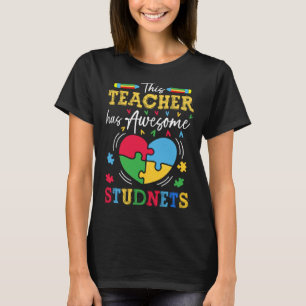 This Teacher Has Awesome Students Autism Awareness T-Shirt