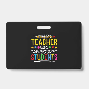 This Teacher Has Awesome Students ID Badge