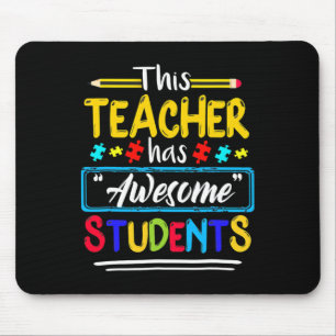 This Teacher Has Awesome Students Puzzle Autism Aw Mouse Pad