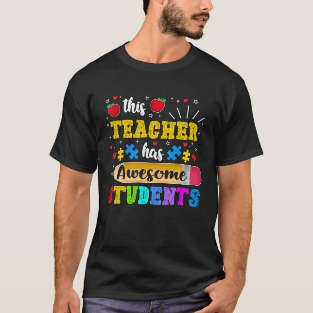 This Teacher Has Awesome Students Puzzle Autism Aw T-Shirt (Front)