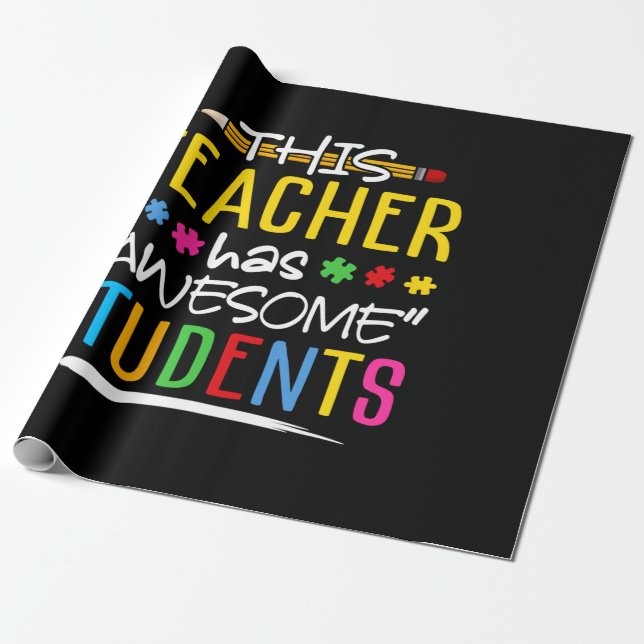 This Teacher Has Awesome Students Wrapping Paper (Unrolled)