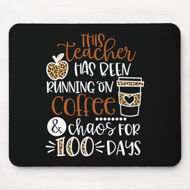 This Teacher Has Been Running On Coffee And Chaos  Mouse Pad (Front)