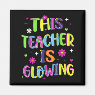 This Teacher Is Glowing Funny Groovy Last Day Of Magnet