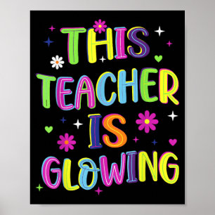 This Teacher Is Glowing Funny Groovy Last Day Of Poster