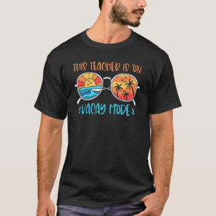 This Teacher Is On Vacay Mode Sunglasses Hello Sum T-Shirt