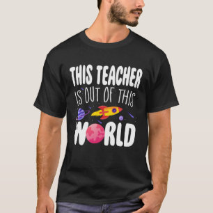 This Teacher is Out of This World Appreciation Wee T-Shirt