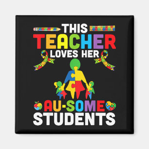 This Teacher Loves Her Ausome Students Autism Awar Magnet