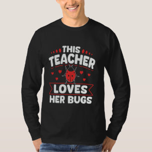 This Teacher Loves Her Bugs Funny Ladybug Gift T-Shirt