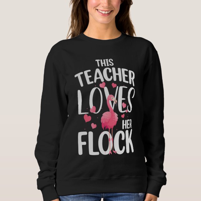 This Teacher Loves Her Flock Cute Flamingo Teacher Sweatshirt (Front)
