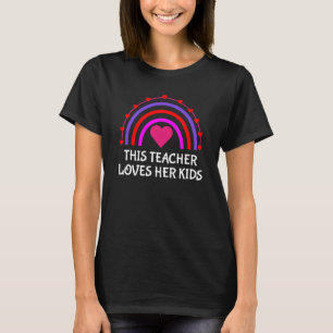 This Teacher Loves Her Kids Rainbow Teacher Valent T-Shirt
