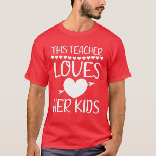 This Teacher Loves Her Kids Valentines Day School T-Shirt