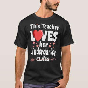 This Teacher Loves Her Kindergarten Class Valentin T-Shirt