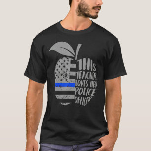 This Teacher Loves Her Police Officer Law Enforcem T-Shirt