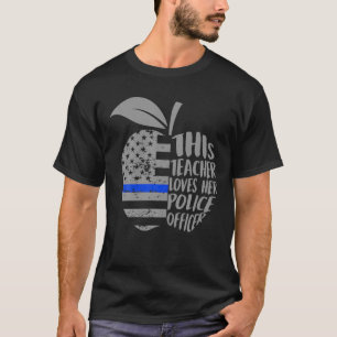 This Teacher Loves Her Police Officer Law Enforcem T-Shirt