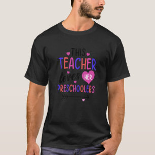 This Teacher Loves Her Preschoolers Education Teac T-Shirt