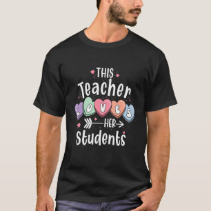 This Teacher Loves Her Students Valentines Day Cut T-Shirt