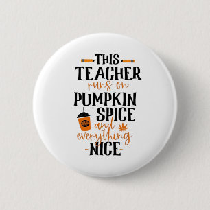 This Teacher Runs On Pumpkin Spice And Everything  6 Cm Round Badge