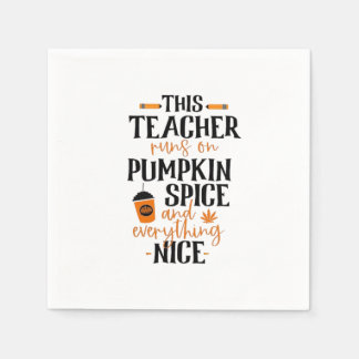 This Teacher Runs On Pumpkin Spice And Everything Napkin