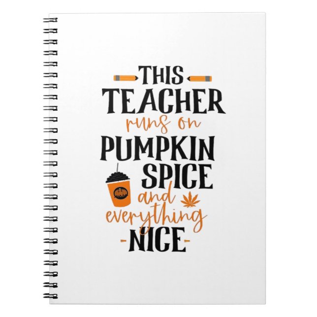 This Teacher Runs On Pumpkin Spice And Everything  Notebook (Front)