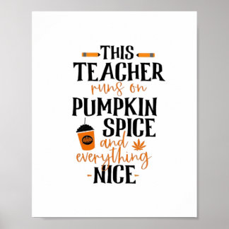 This Teacher Runs On Pumpkin Spice And Everything  Poster