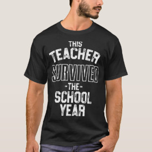 This Teacher Survived The School Year Last Day T-Shirt