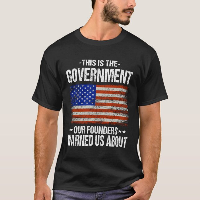 This the government our founders warned us about M T-Shirt (Front)