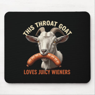 This Throat Goat Loves Juicy Wieners Meme Sarcasti Mouse Pad