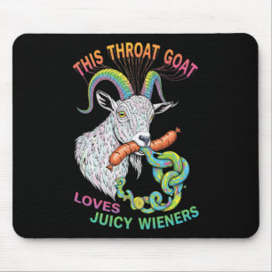 This Throat Goat Loves Juicy Wieners Meme Sarcasti Mouse Pad