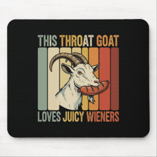 This Throat Goat Loves Juicy Wieners Meme Sarcasti Mouse Pad